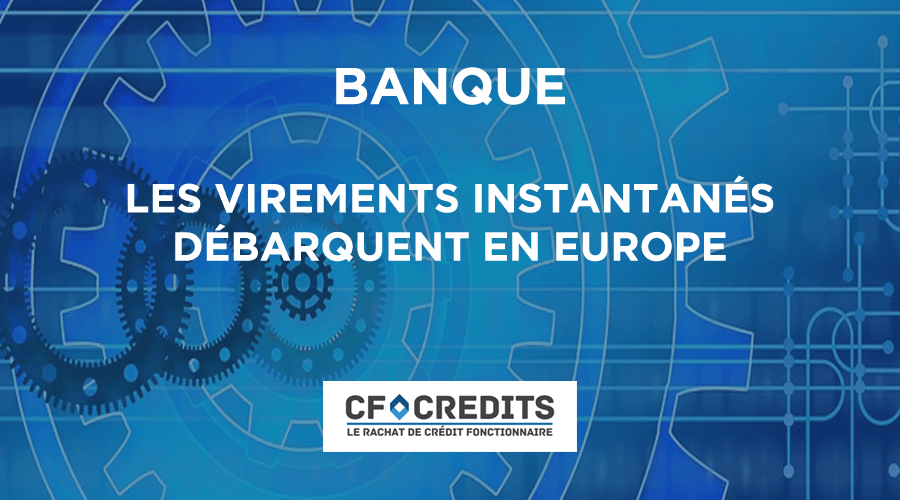 Les virements instantanés débarquent en Europe