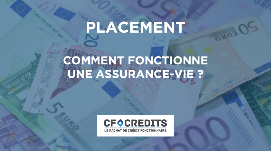 Comment fonctionne une assurance-vie ?