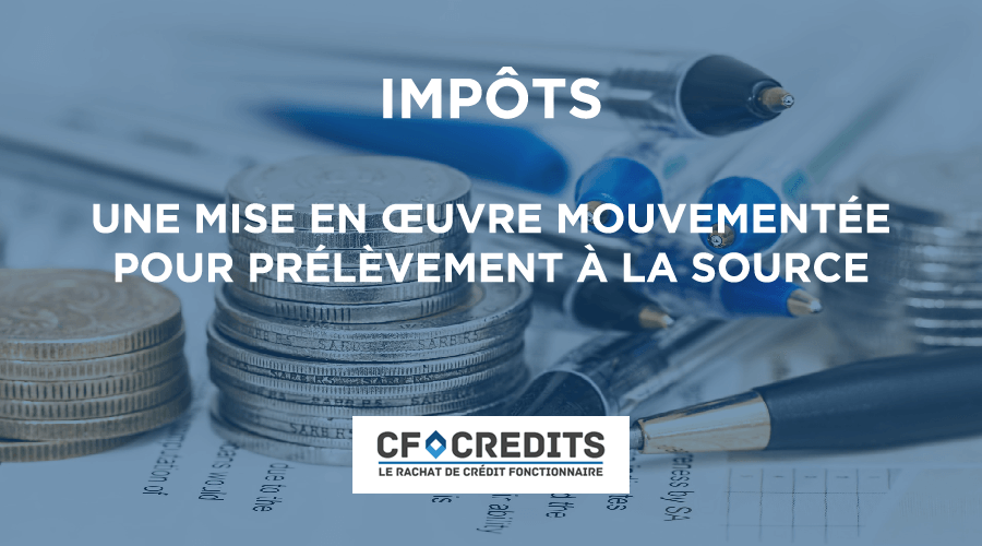 Prélèvement à la source : une mise en œuvre mouvementée pour les fonctionnaires