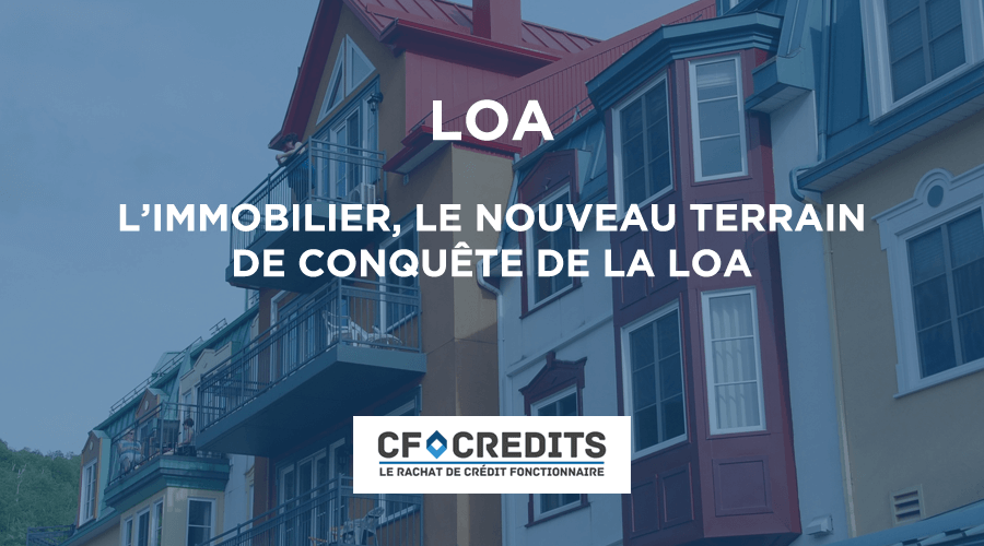 L’immobilier, nouveau terrain de conquête de la LOA ?