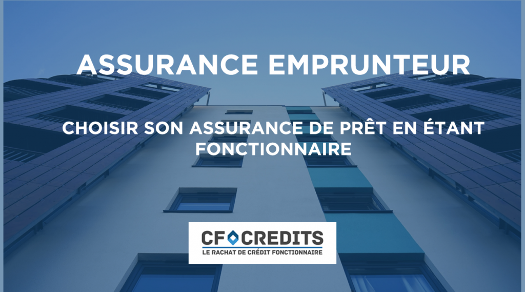Choisir son assurance de prêt en étant fonctionnaire